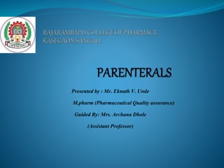 Presented by : Mr. Eknath V. Unde
M.pharm (PharmaceuticalQuality assurance)
Guided By: Mrs. Archana Dhole
(AssistantProfessor)
 