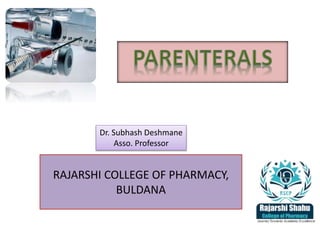 RAJARSHI COLLEGE OF PHARMACY,
BULDANA
Dr. Subhash Deshmane
Asso. Professor
 