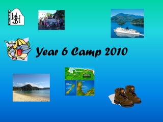 Year 6 Camp 2010
 