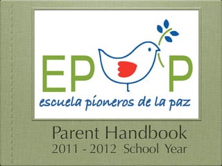 Parent Handbook
2011 - 2012 School Year
 