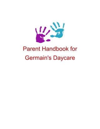 Parent Handbook for
Germain's Daycare

 