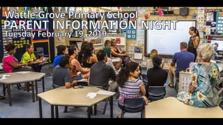 Wattle Grove Primary School - Parent Information Night 2019