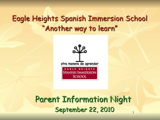 Eagle Heights Spanish Immersion School “Another way to learn” ,[object Object],[object Object]