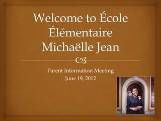 Parent Information Meeting
        June 19, 2012
 