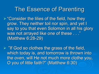 The Essence of Parenting ,[object Object],[object Object]