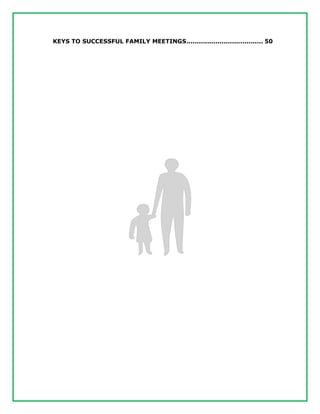 KEYS TO SUCCESSFUL FAMILY MEETINGS..................................... 50
 