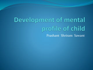 Prashant Shriram Sawant
 