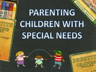 Parenting children with special needs