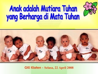 1
GKI Klaten - Selasa, 22 April 2008
 