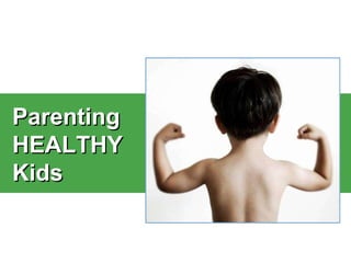 Parenting HEALTHY Kids 