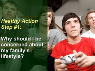 Healthy Action Step #1: Why should I be concerned about my family’s lifestyle? 
