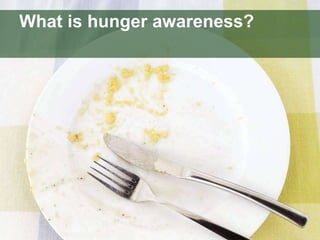 What is hunger awareness? 
