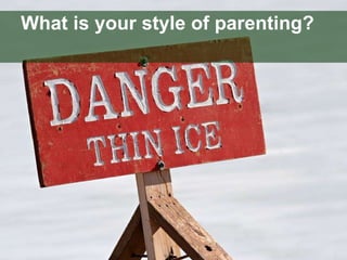 What is your style of parenting? 