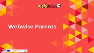 Webwise Parents
 
