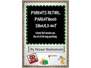 Parents Retire, Parenting Should not