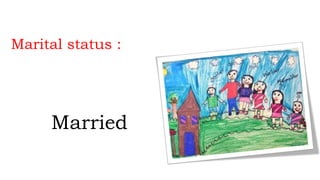 Marital status :
Married
 