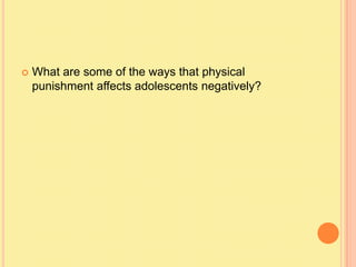What are some of the ways that physical punishment affects adolescents negatively? 