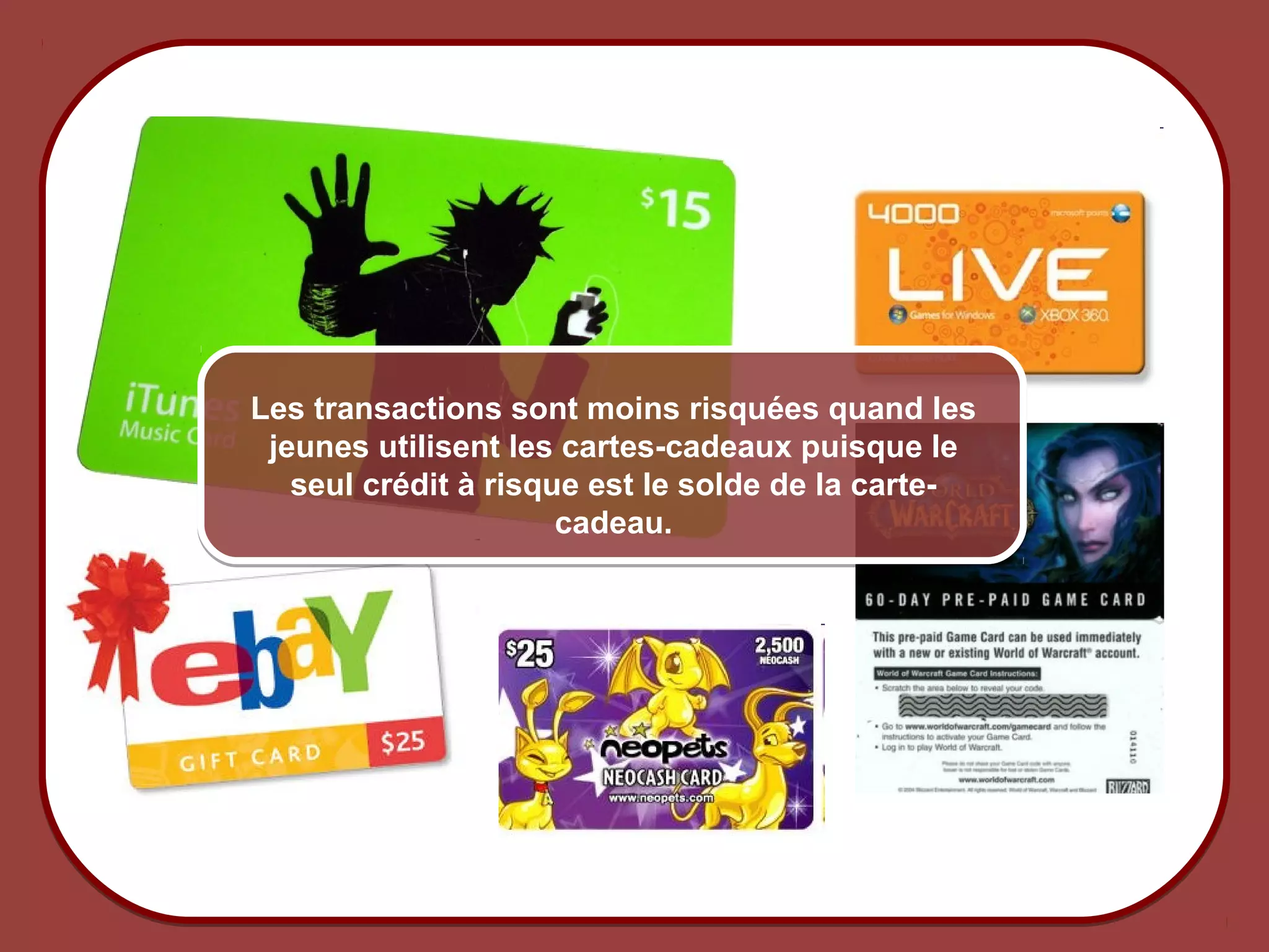 Les transactions sont moins risquées quand les
                       jeunes utilisent les cartes-cadeaux puisque le
                         seul crédit à risque est le solde de la carte-
                                            cadeau.




© 2012 HabiloMédias
 