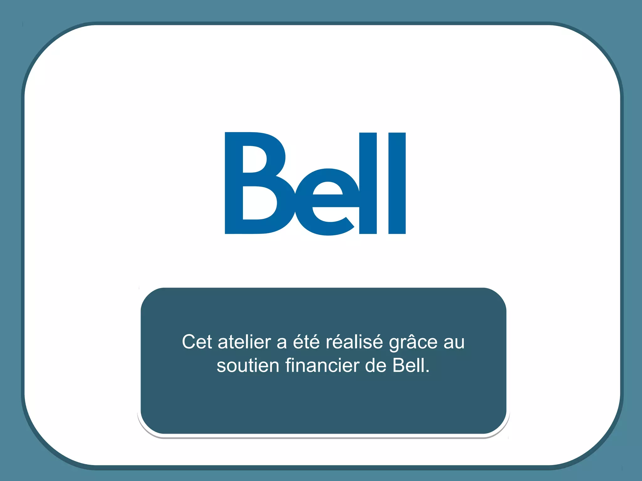Cet atelier a été réalisé grâce au
                          soutien financier de Bell.




© 2012 HabiloMédias
 