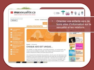 •       Offrez-leur de l’information
                              objective.
                      •       Utilisez la sexualité dans les
                                  •
                              médiasOrientez vosla
                                       pour lancer enfants vers de
                                      bons sites d’information sur la
                              conversation.
                                      sexualité et les relations.


                          c




© 2012 HabiloMédias
 
