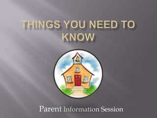 Parent Information Session
 