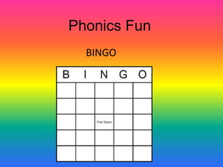 Phonics Fun
BINGO
 