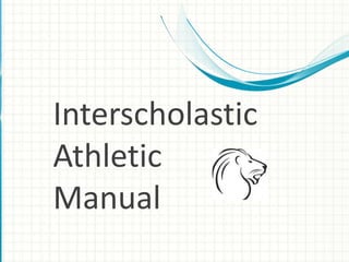 Interscholastic
Athletic
Manual
 