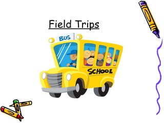 Field Trips 