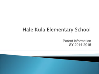 Parent Information
SY 2014-2015
 
