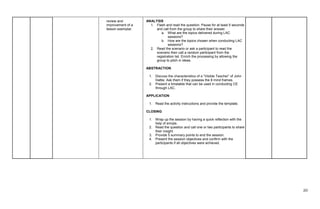 20
review and
improvement of a
lesson exemplar.
ANALYSIS
1. Flash and read the question. Pause for at least 5 seconds
and call from the group to share their answer.
a. What are the topics delivered during LAC
sessions?
b. How are the topics chosen when conducting LAC
sessions?
2. Read the scenario or ask a participant to read the
scenario then call a random participant from the
registration list. Enrich the processing by allowing the
group to pitch in ideas.
ABSTRACTION
1. Discuss the characteristics of a “Visible Teacher” of John
Hattie. Ask them if they possess the 8 mind frames.
2. Present a timetable that can be used in conducting CE
through LAC.
APPLICATION
1. Read the activity instructions and provide the template.
CLOSING
1. Wrap up the session by having a quick reflection with the
help of emojis.
2. Read the question and call one or two participants to share
their insight.
3. Provide 5 summary points to end the session.
4. Present the session objectives and confirm with the
participants if all objectives were achieved.
 