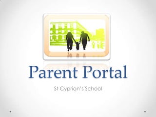 Parent Portal
   St Cyprian’s School
 