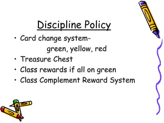 Discipline PolicyCard change system-			green, yellow, redTreasure ChestClass rewards if all on greenClass Complement Reward System