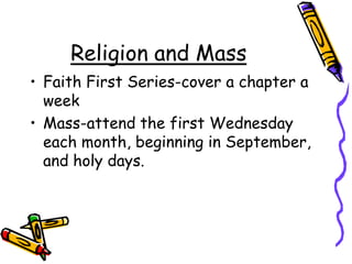 Religion and MassFaith First Series-cover a chapter a weekMass-attend the first Wednesday each month, beginning in September, and holy days.