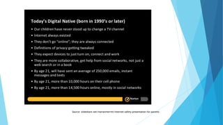 Source: slideshare.net/marianmerritt/internet-safety-presentation-for-parents
 