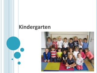 Kindergarten 
 