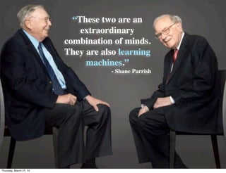 I Innovation
AcademyA “These two are an
extraordinary
combination of minds.
They are also learning
machines.”
- Shane Parrish
Thursday, March 27, 14
 