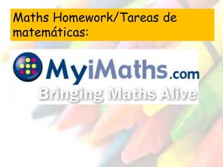 Maths Homework/Tareas de 
matemáticas: 
 