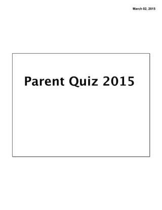 March 02, 2015
Parent Quiz 2015
 