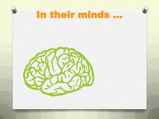 In their minds …
 
