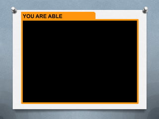 YOU ARE ABLE
 