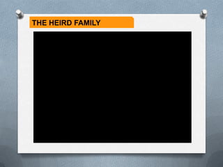 THE HEIRD FAMILY
 