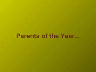 Parents of the Year...