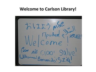 Welcome to Carlson Library! 