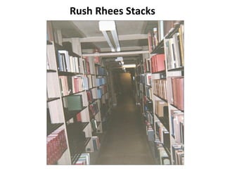 Rush Rhees Stacks 