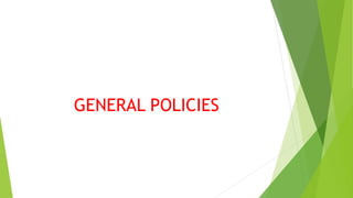 GENERAL POLICIES
 