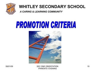 08/01/09 SEC ONE ORIENTATION /PARENTS’ EVENING PROMOTION CRITERIA 