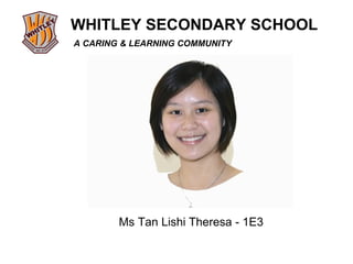 Ms Tan Lishi Theresa - 1E3 