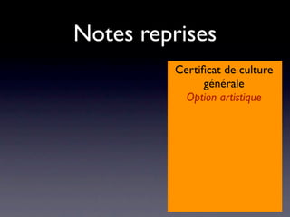Notes reprises
         Certiﬁcat de culture
               générale
           Option artistique
 