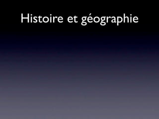 Histoire et géographie
 