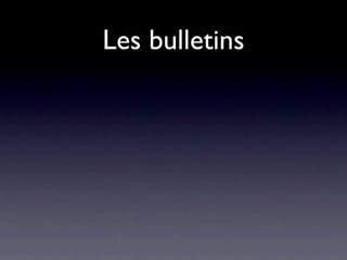 Les bulletins
 